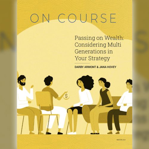 Passing on Wealth: Considering Multi Generations in Your Strategy