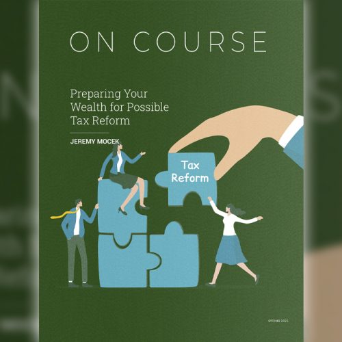 Preparing Your Wealth for Possible Tax Reform