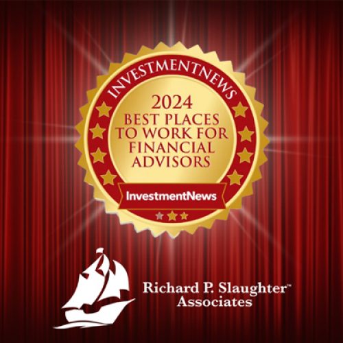 March 8, 2024 - Richard P. Slaughter Associates Claims Second in 2024 Best Places to Work for Financial Advisors by InvestmentNews